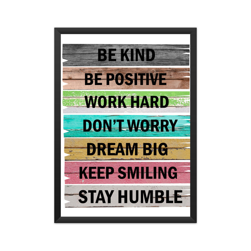 Be Kind,Be Positive,Work Hard,Dont Worry, Dream Big, Keep Smiling, Stay Humble Wall Art