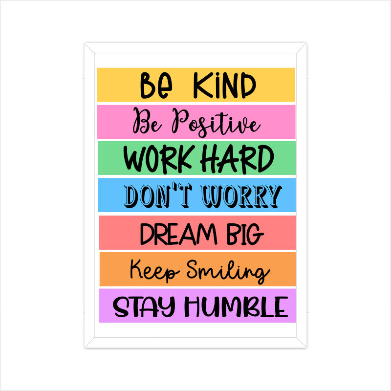 Be Kind,Be Positive,Work Hard,Dont Worry, Dream Big, Keep Smiling, Stay Humble Wall Art