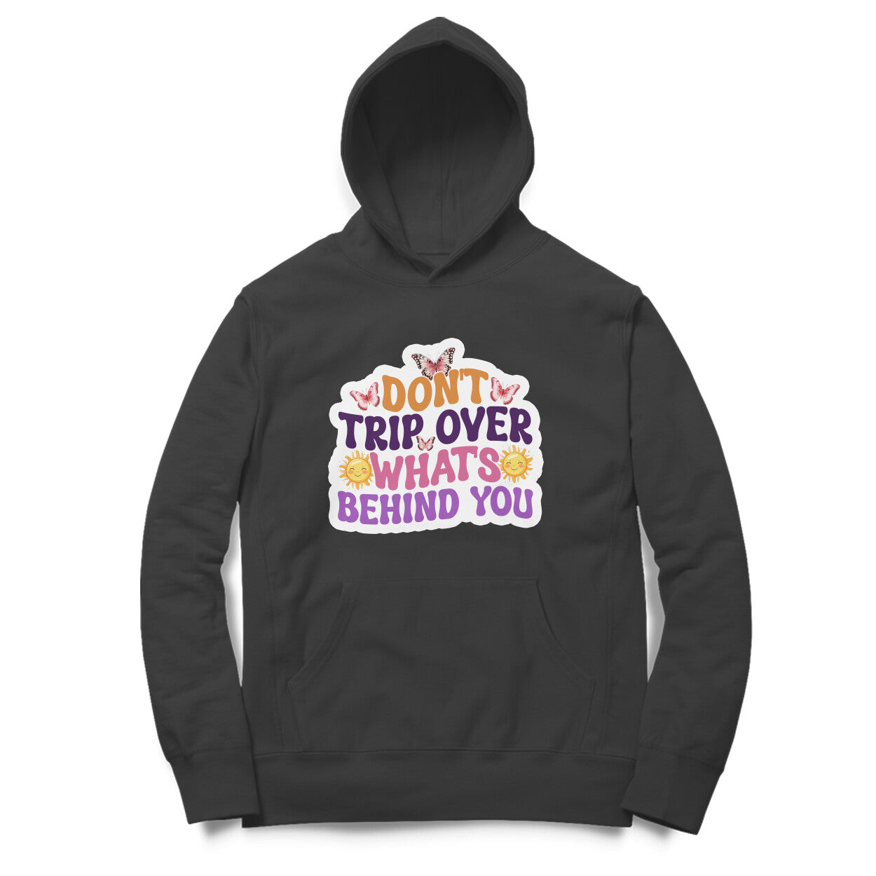 Don't Trip over what's behind you- Printed Unisex hoodie pattern with an oversized fit