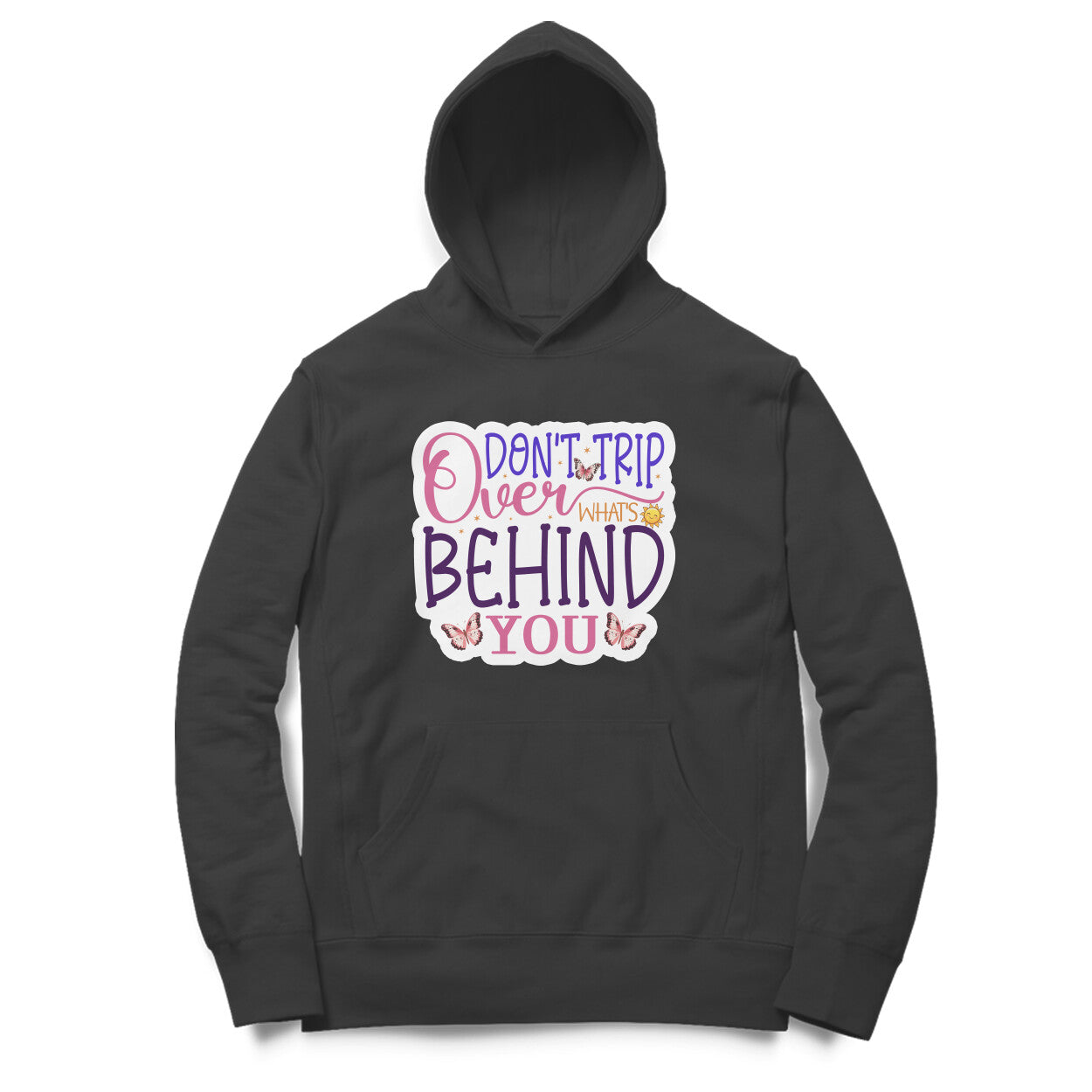 Don't Trip over what's behind you- Printed Unisex hoodie pattern with an oversized fit