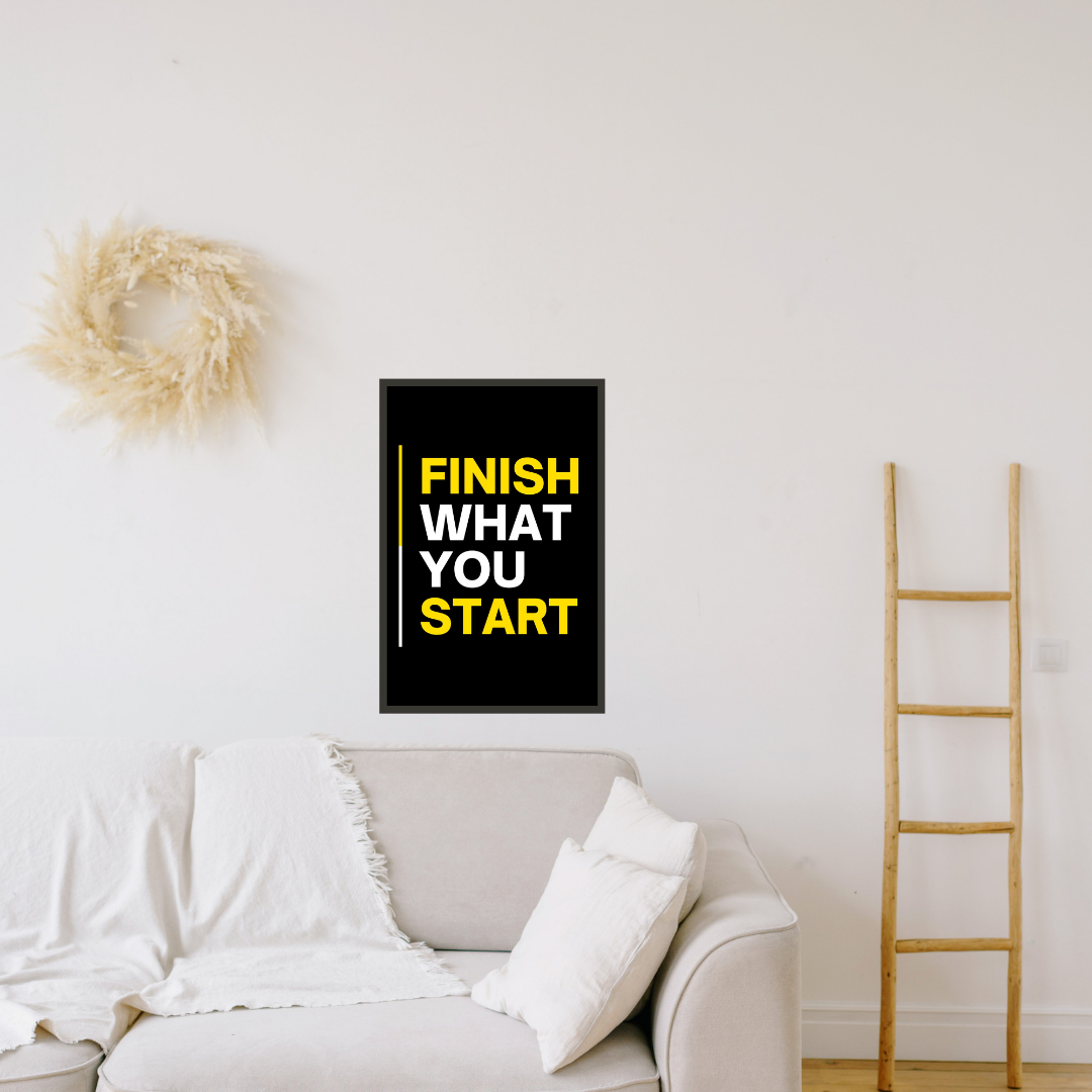 "Finish what you start" Motivational Wall Art