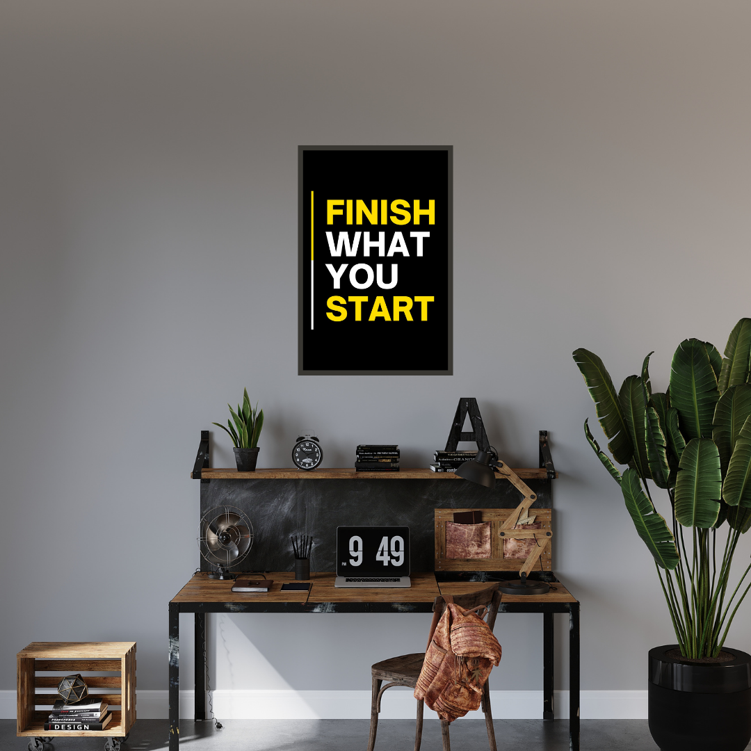 "Finish what you start" Motivational Wall Art