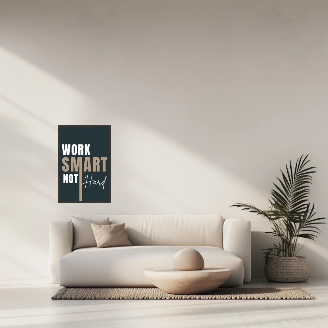 "WORK SMART NOT HARD" Motivational Wall Art