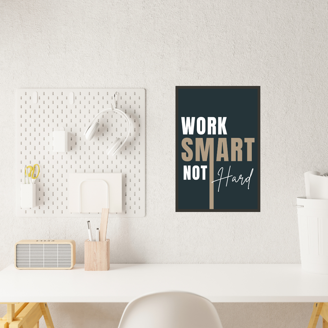 "WORK SMART NOT HARD" Motivational Wall Art