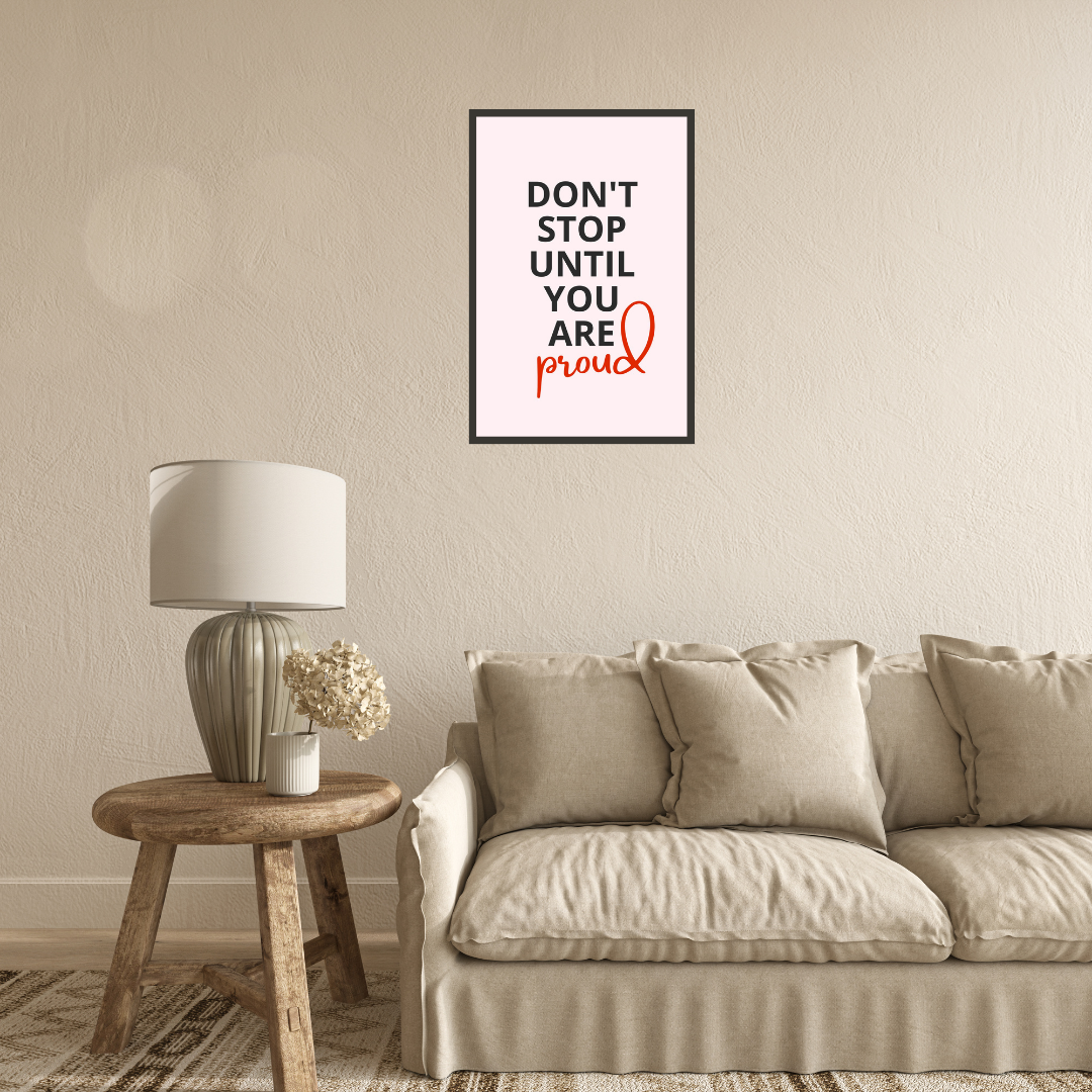 "Don't Stop Until You Are Proud" Motivational Wall Art