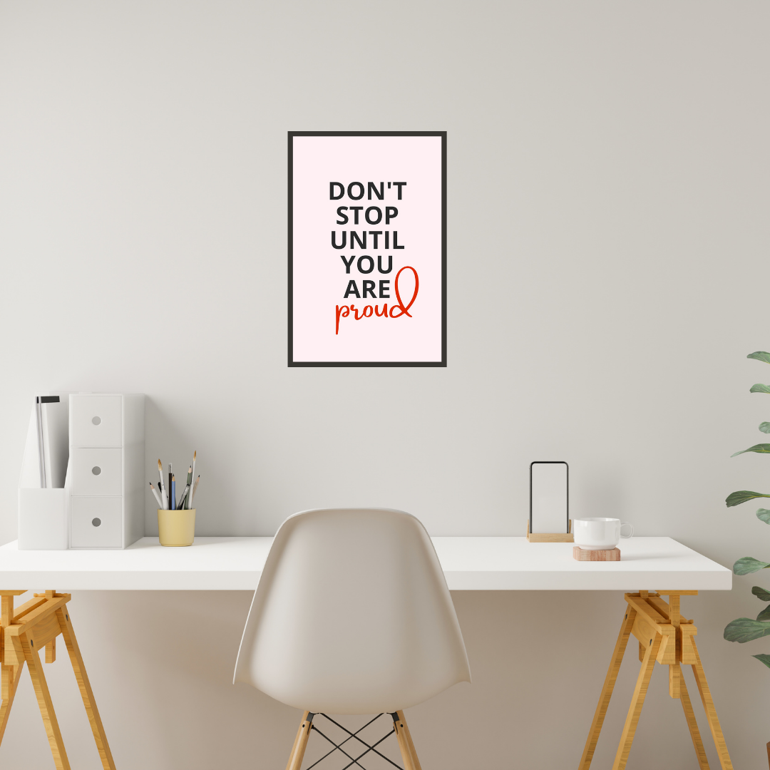 "Don't Stop Until You Are Proud" Motivational Wall Art