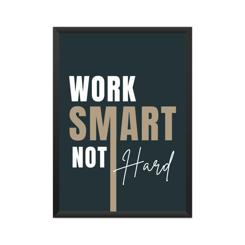 "WORK SMART NOT HARD" Motivational Wall Art