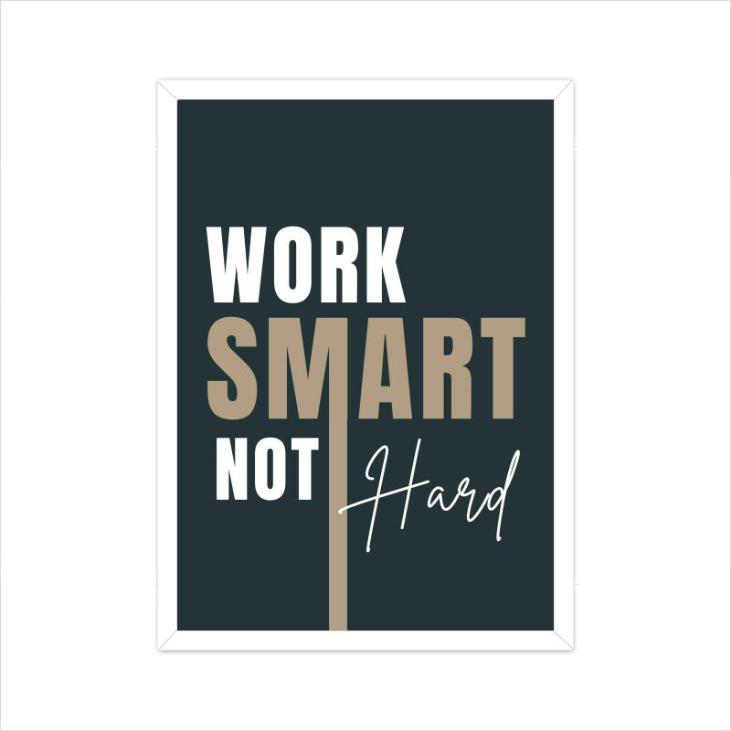 "WORK SMART NOT HARD" Motivational Wall Art