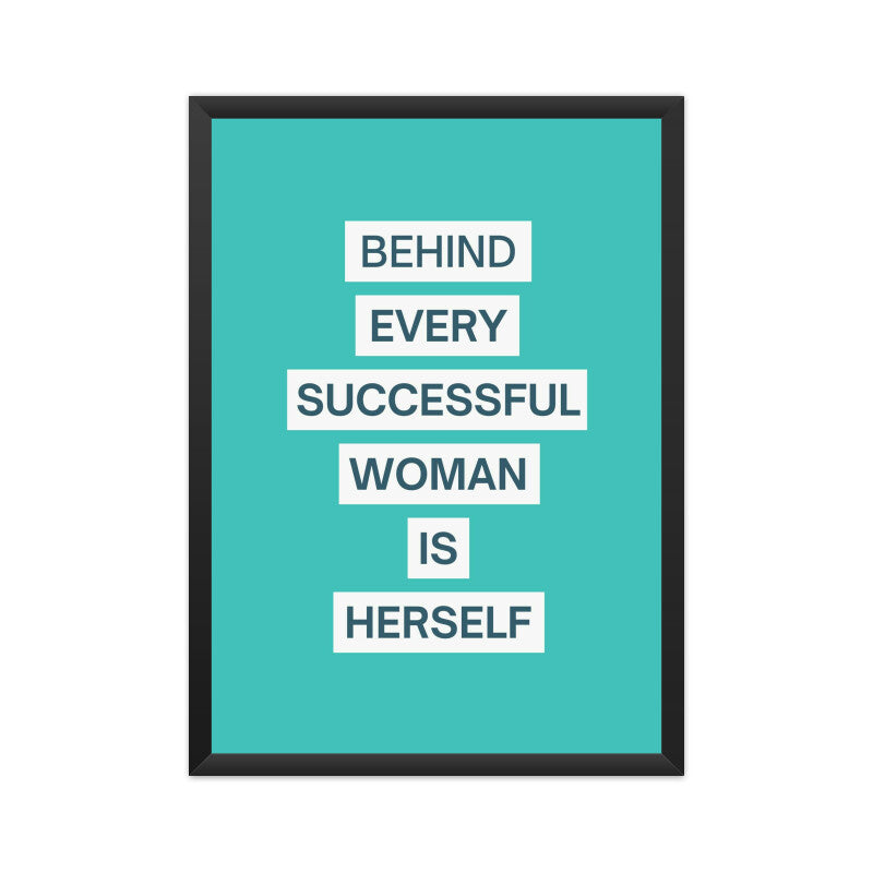 "Behind Every Successful Woman is Herself" Motivational Wall Art