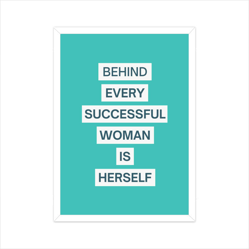 "Behind Every Successful Woman is Herself" Motivational Wall Art