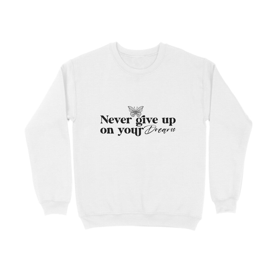 Never Give up on your dreams - Sweatshirt for men