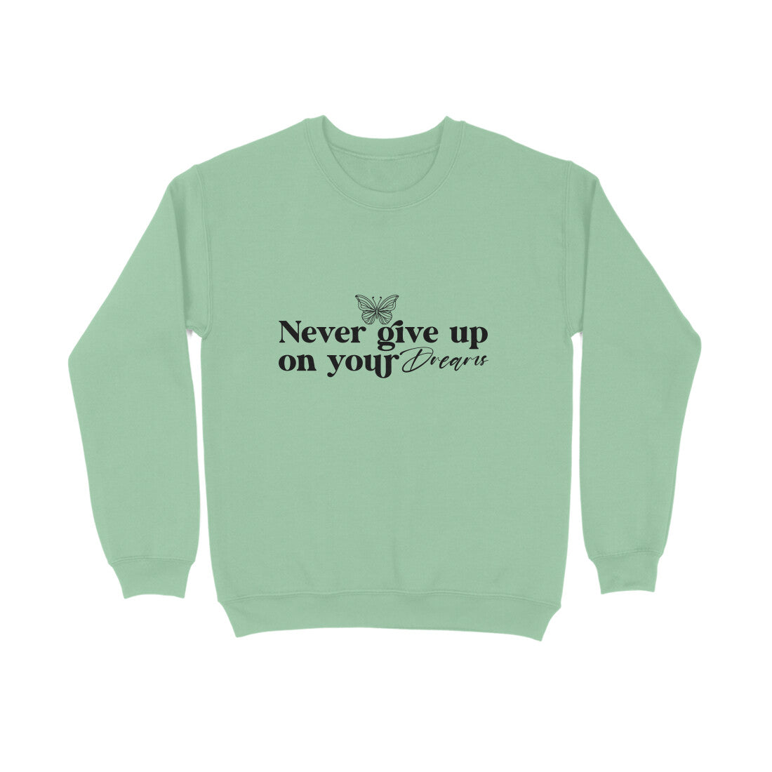 Never Give up on your dreams - Sweatshirt for men