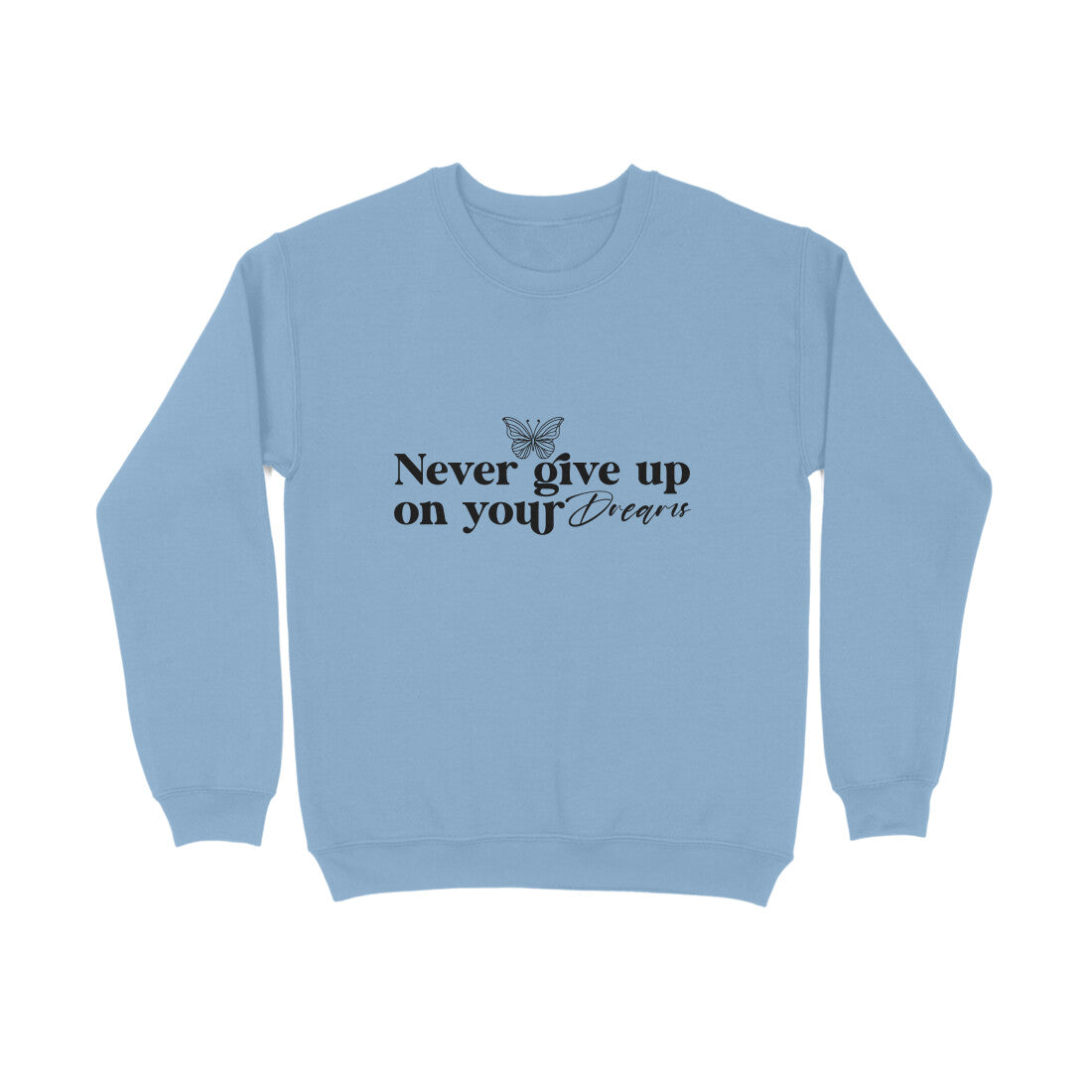 Never Give up on your dreams - Sweatshirt for men