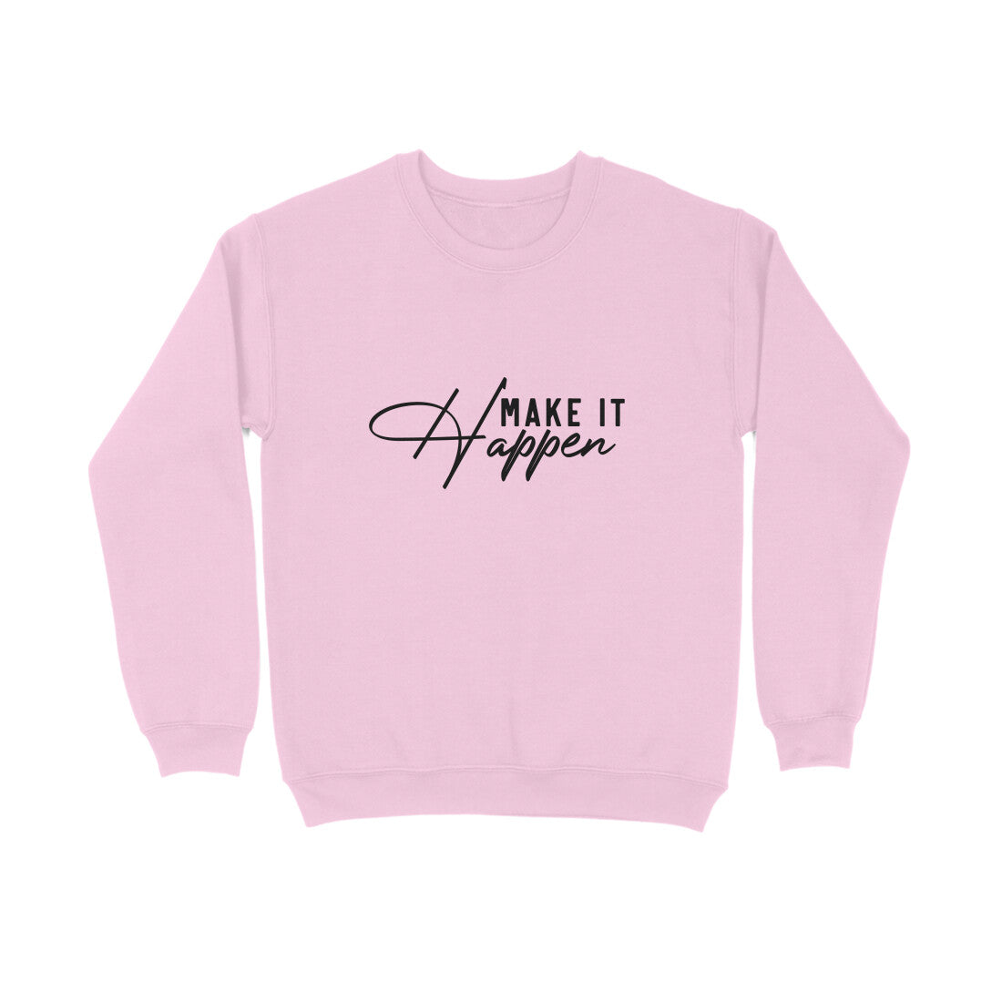 Make it Happen Sweatshirt for Men