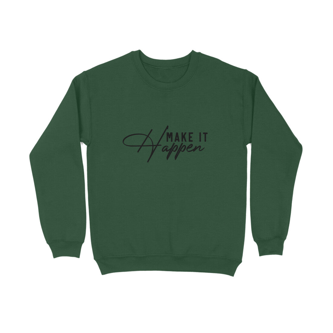 Make it Happen Sweatshirt for Men