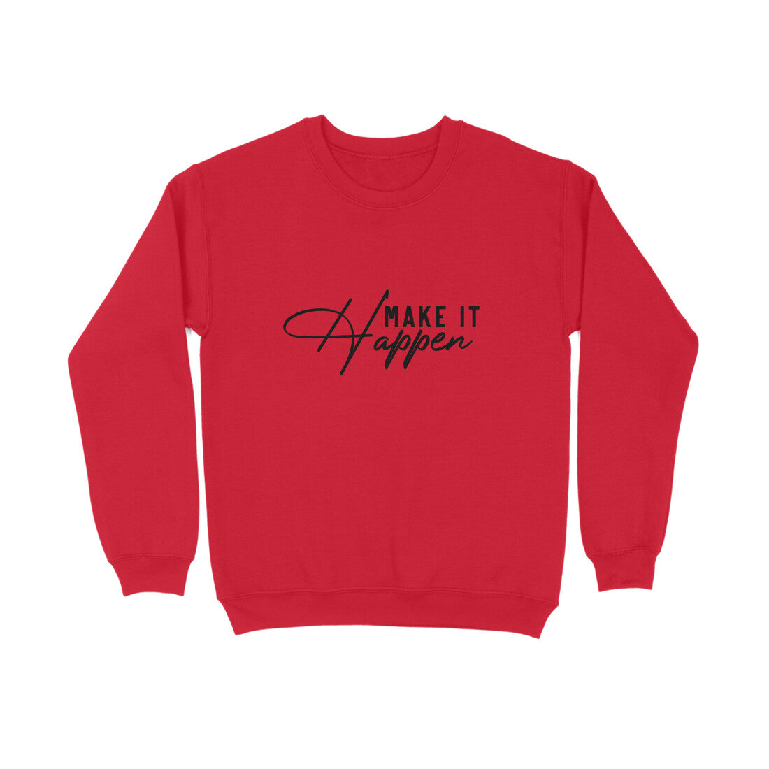 Make it Happen Sweatshirt for Men