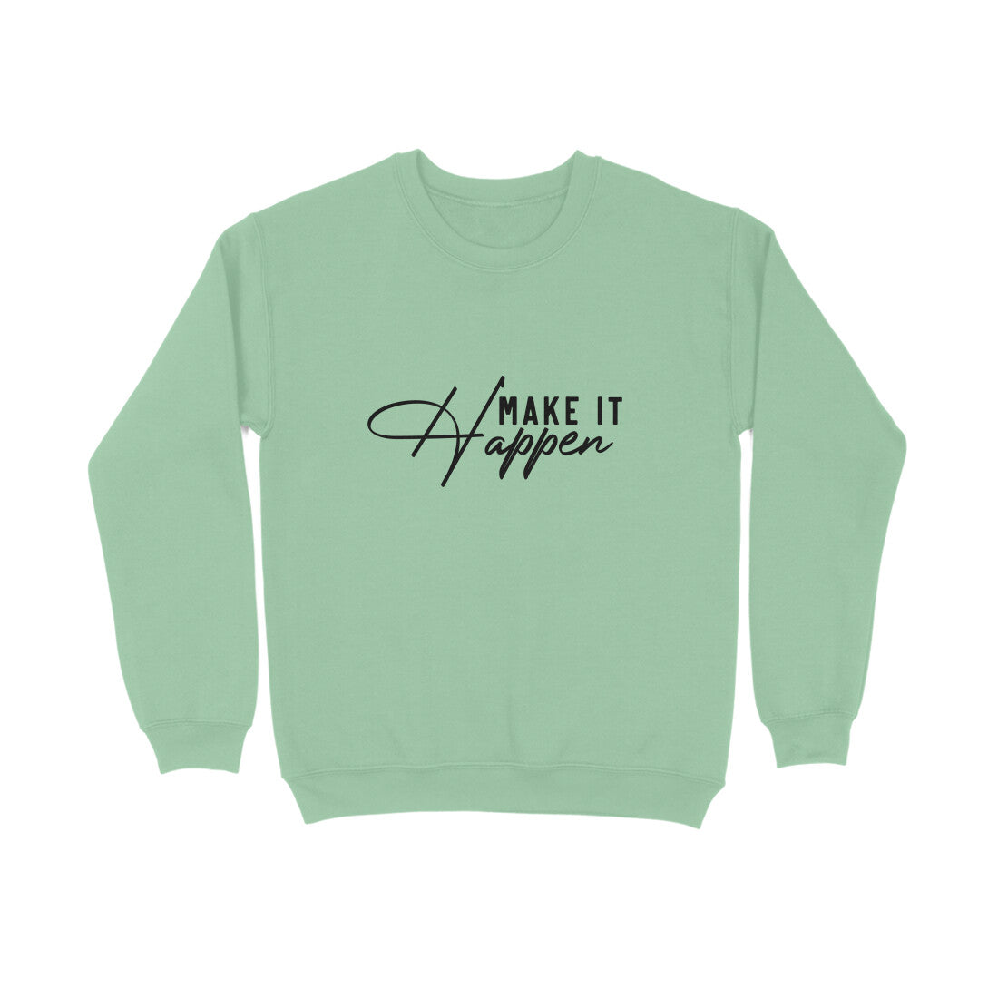 Make it Happen Sweatshirt for Men