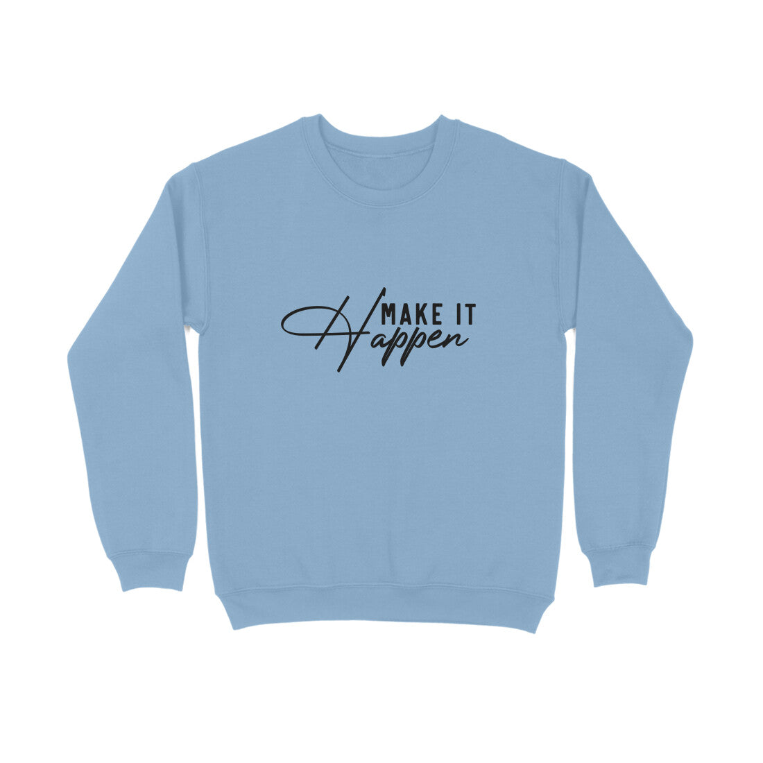 Make it Happen Sweatshirt for Men