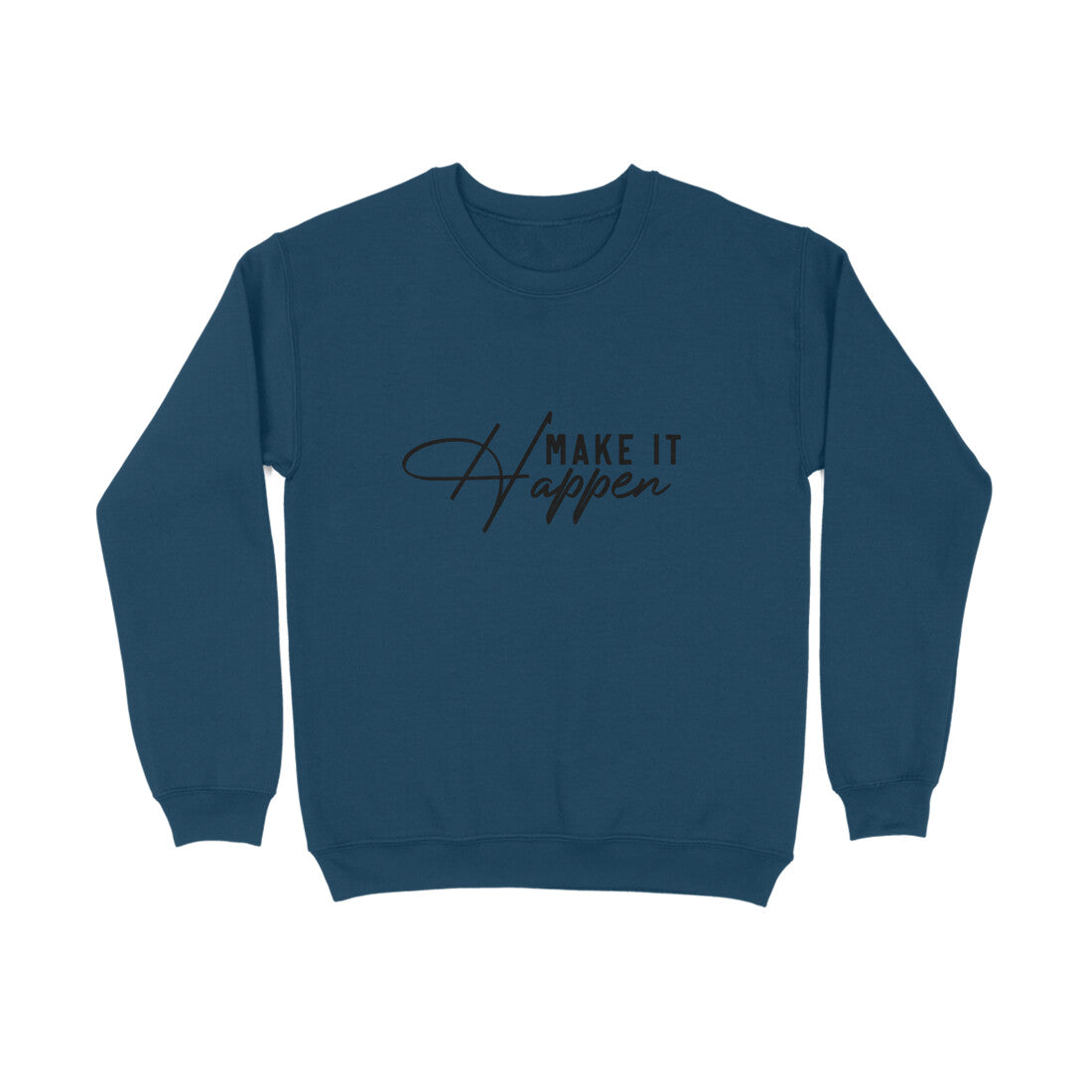 Make it Happen Sweatshirt for Men