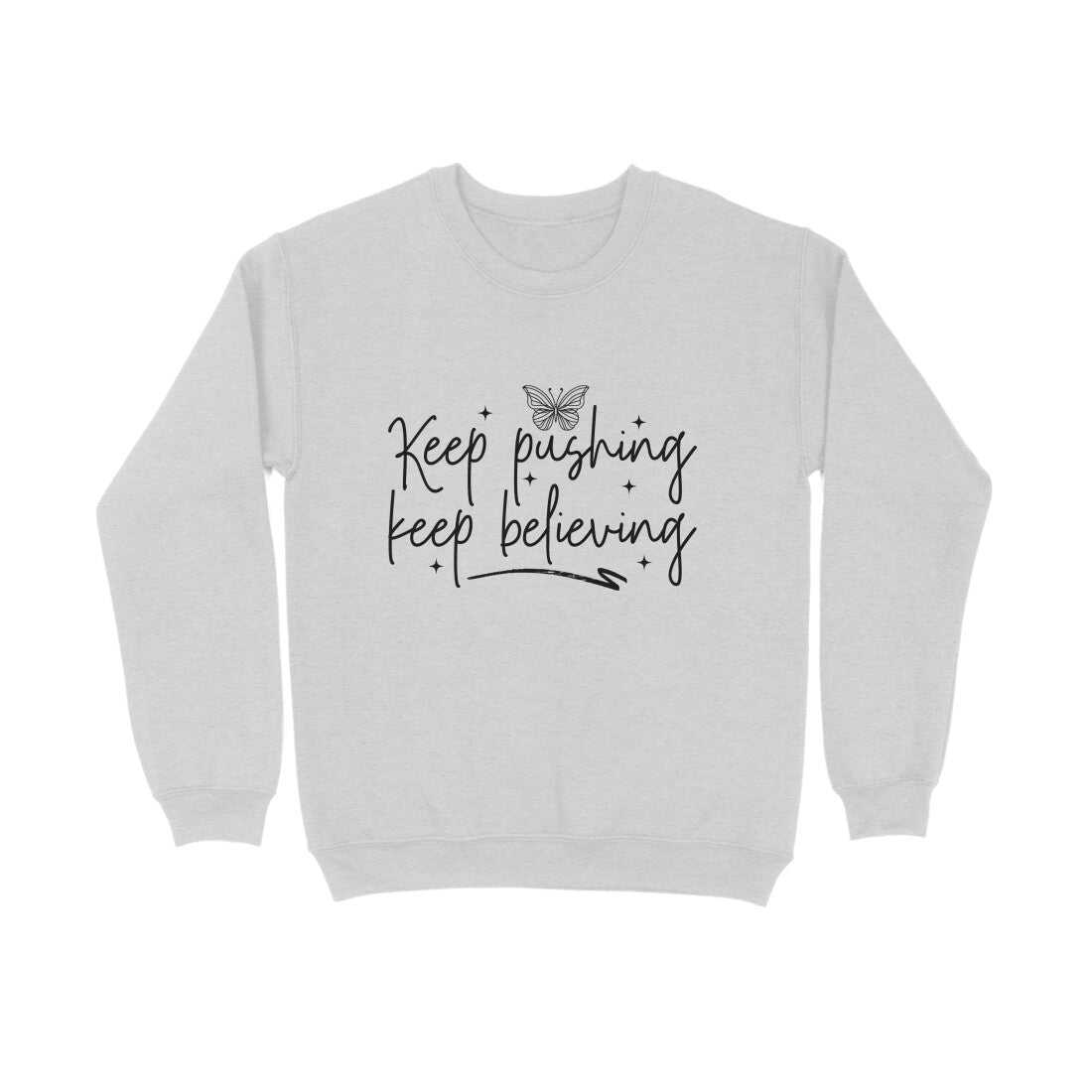 Keep Pushing Keep Believing - Sweatshirt for Men