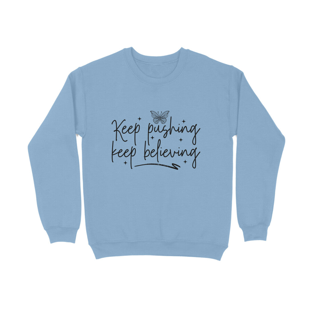 Keep Pushing Keep Believing - Sweatshirt for Men