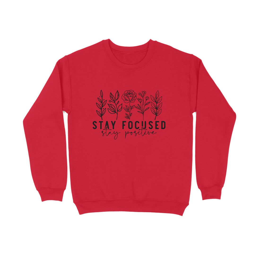 Stay Focused Stay Positive Sweatshirt for Men
