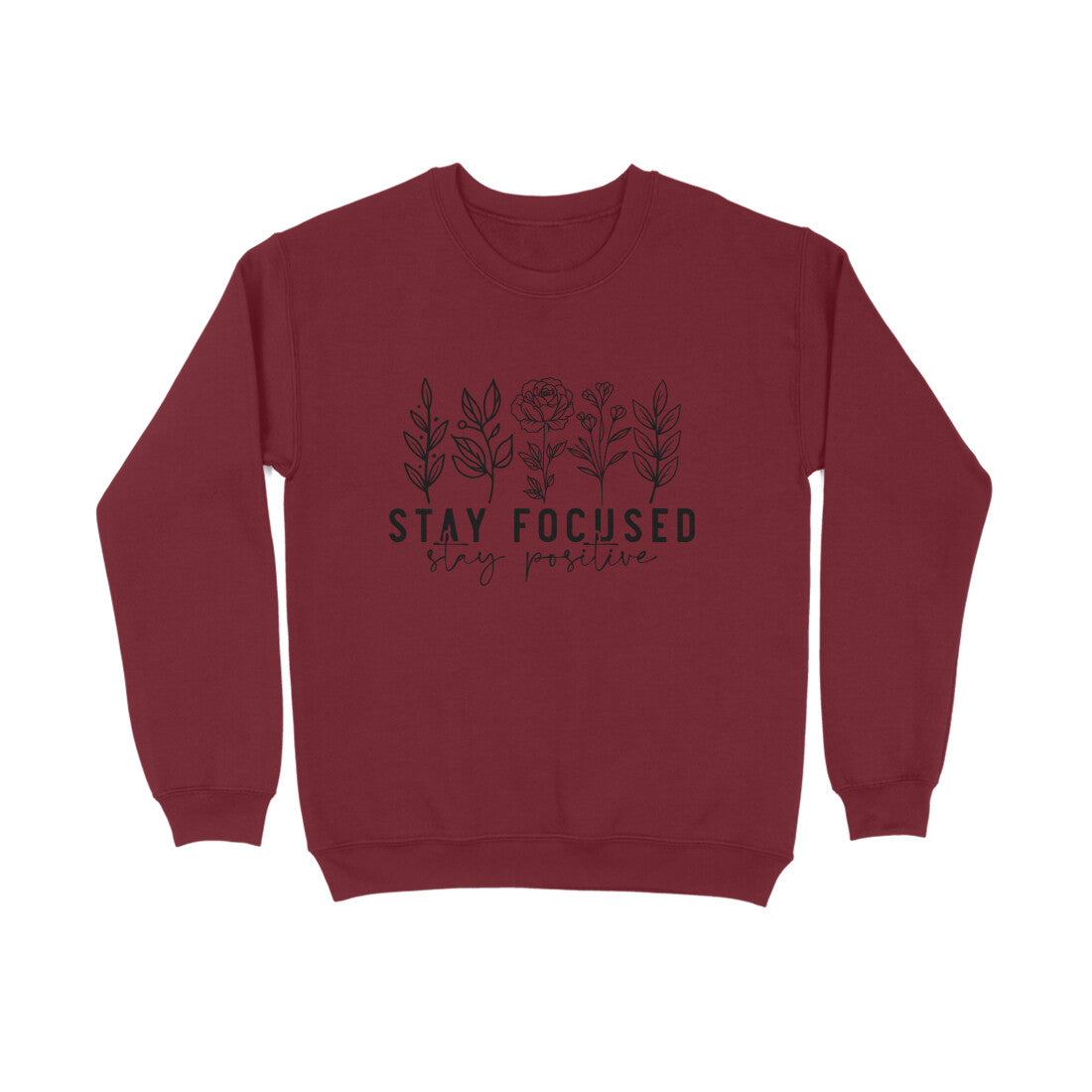Stay Focused Stay Positive Sweatshirt for Men