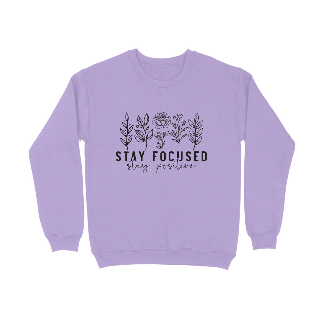 Stay Focused Stay Positive Sweatshirt for Men