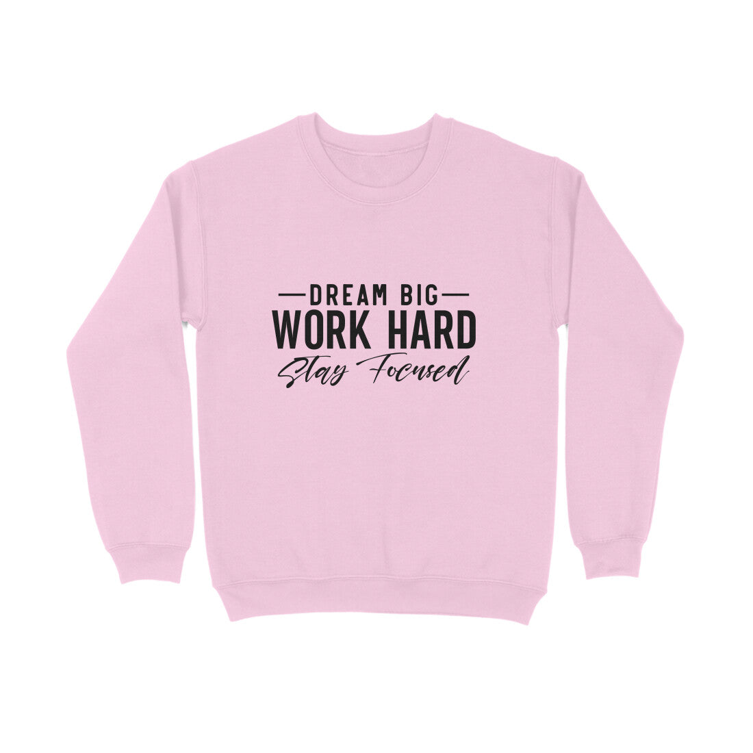 Dream Big, Work Hard, Stay Focused - Sweatshirt for Men