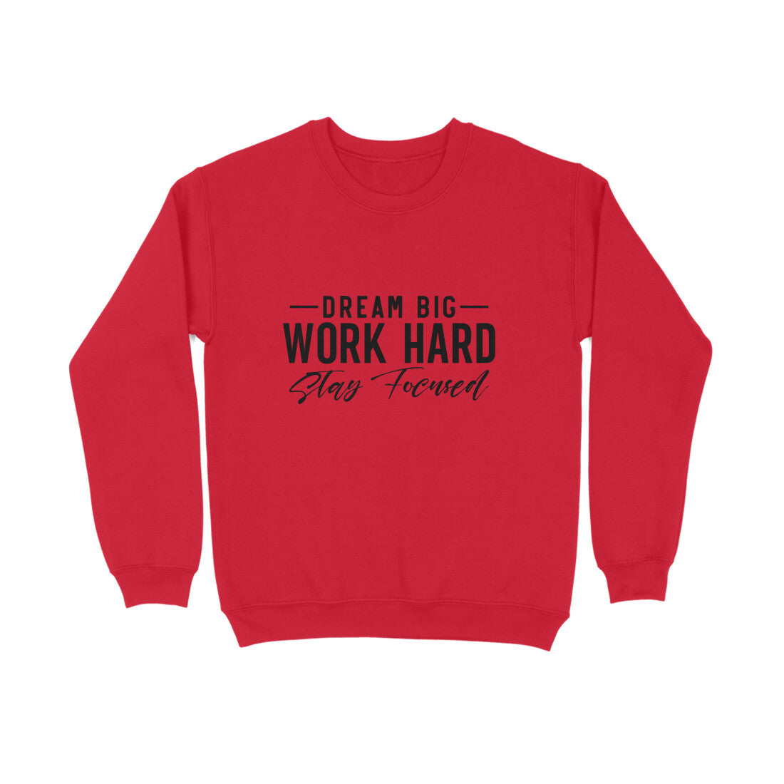 Dream Big, Work Hard, Stay Focused - Sweatshirt for Men