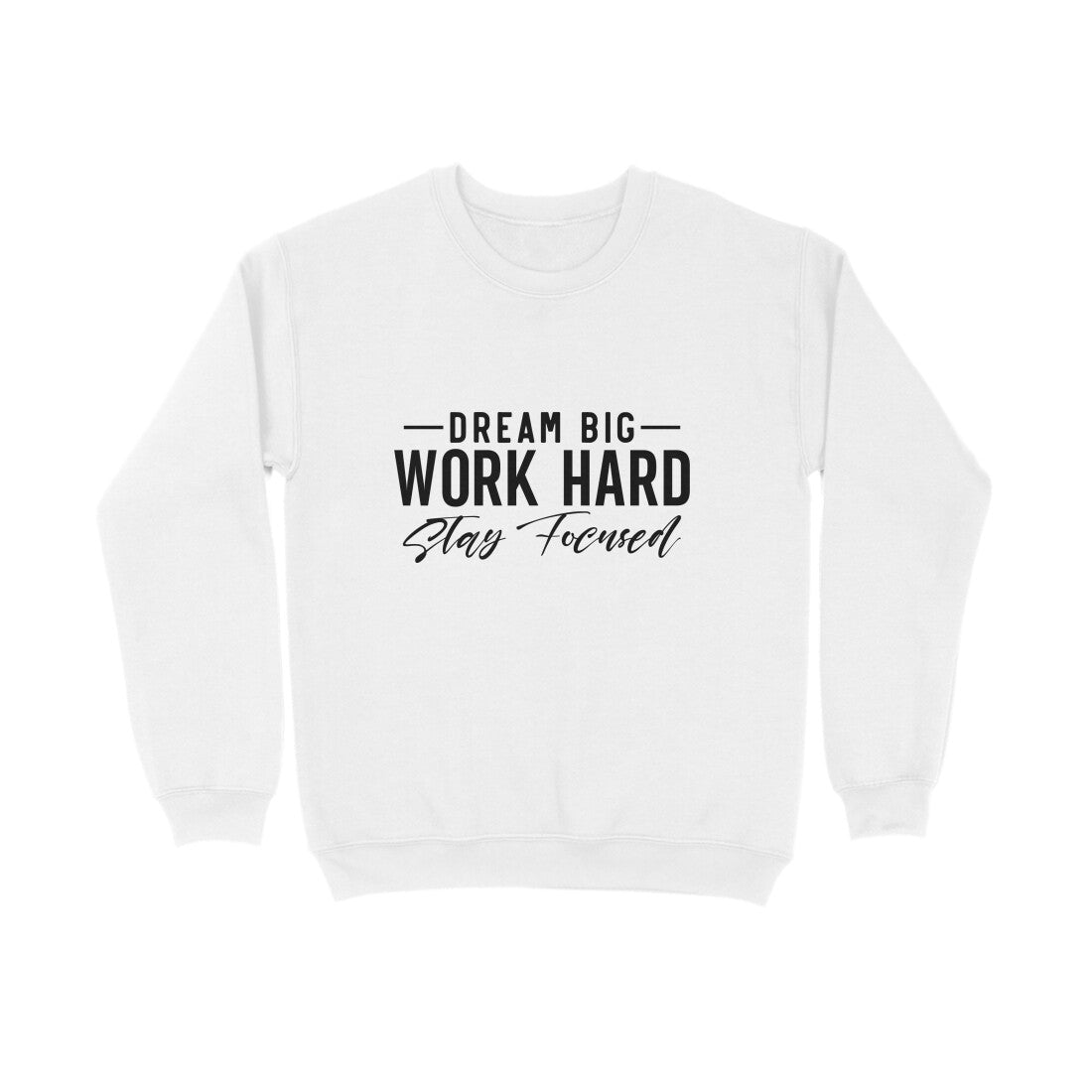 Dream Big, Work Hard, Stay Focused - Sweatshirt for Men