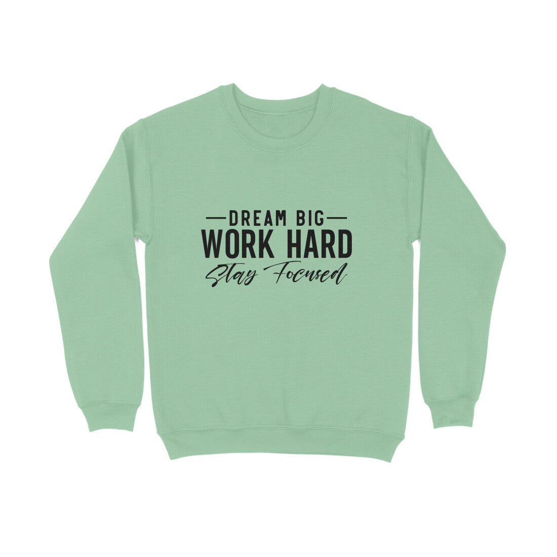 Dream Big, Work Hard, Stay Focused - Sweatshirt for Men