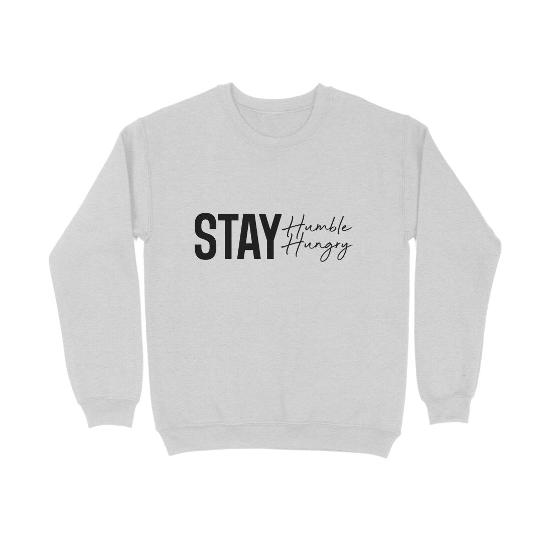 Stay Humble, Stay Hungry - Sweatshirt for Men
