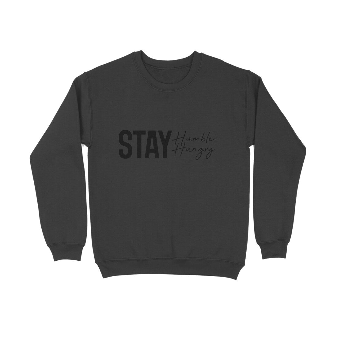 Stay Humble, Stay Hungry - Sweatshirt for Men