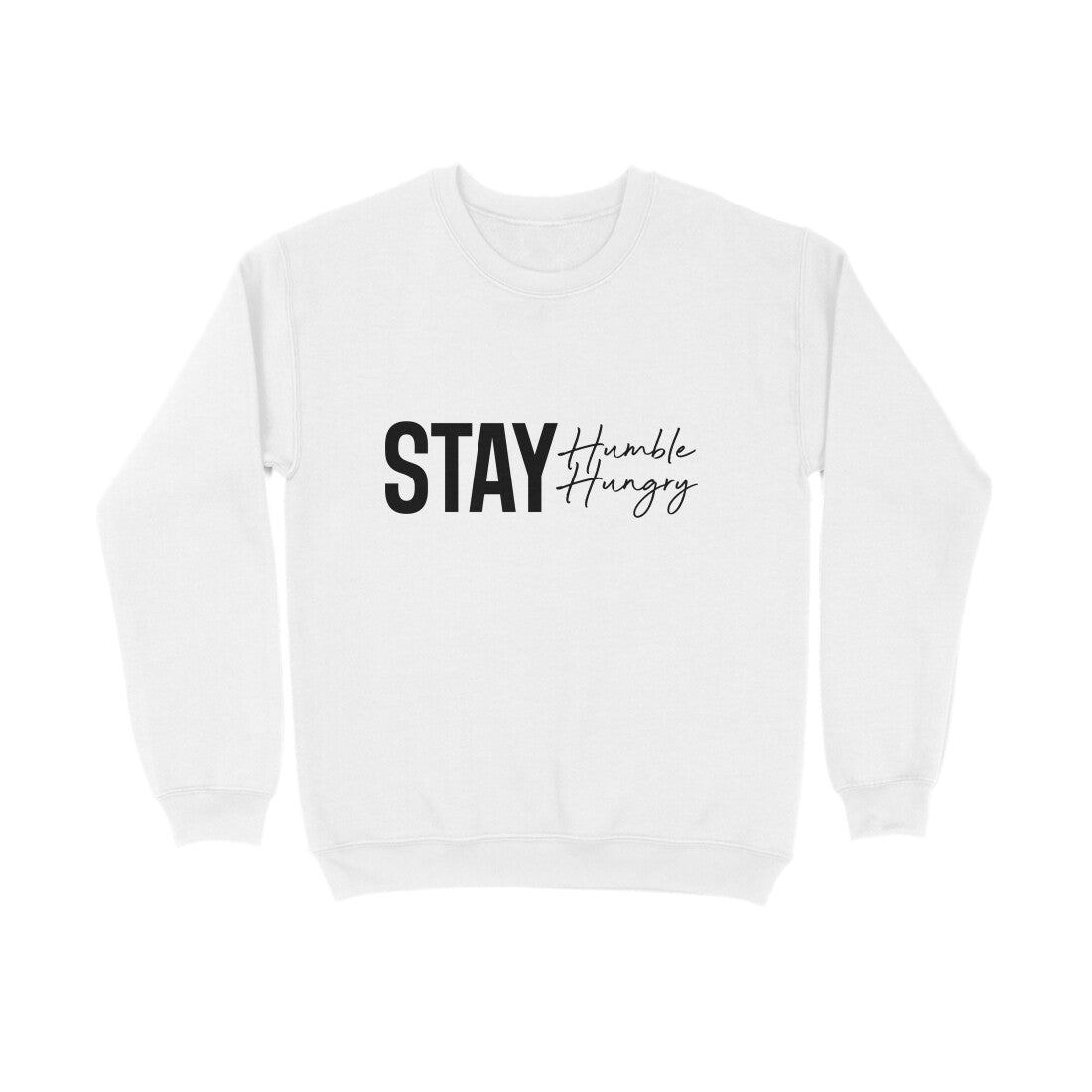 Stay Humble, Stay Hungry - Sweatshirt for Men