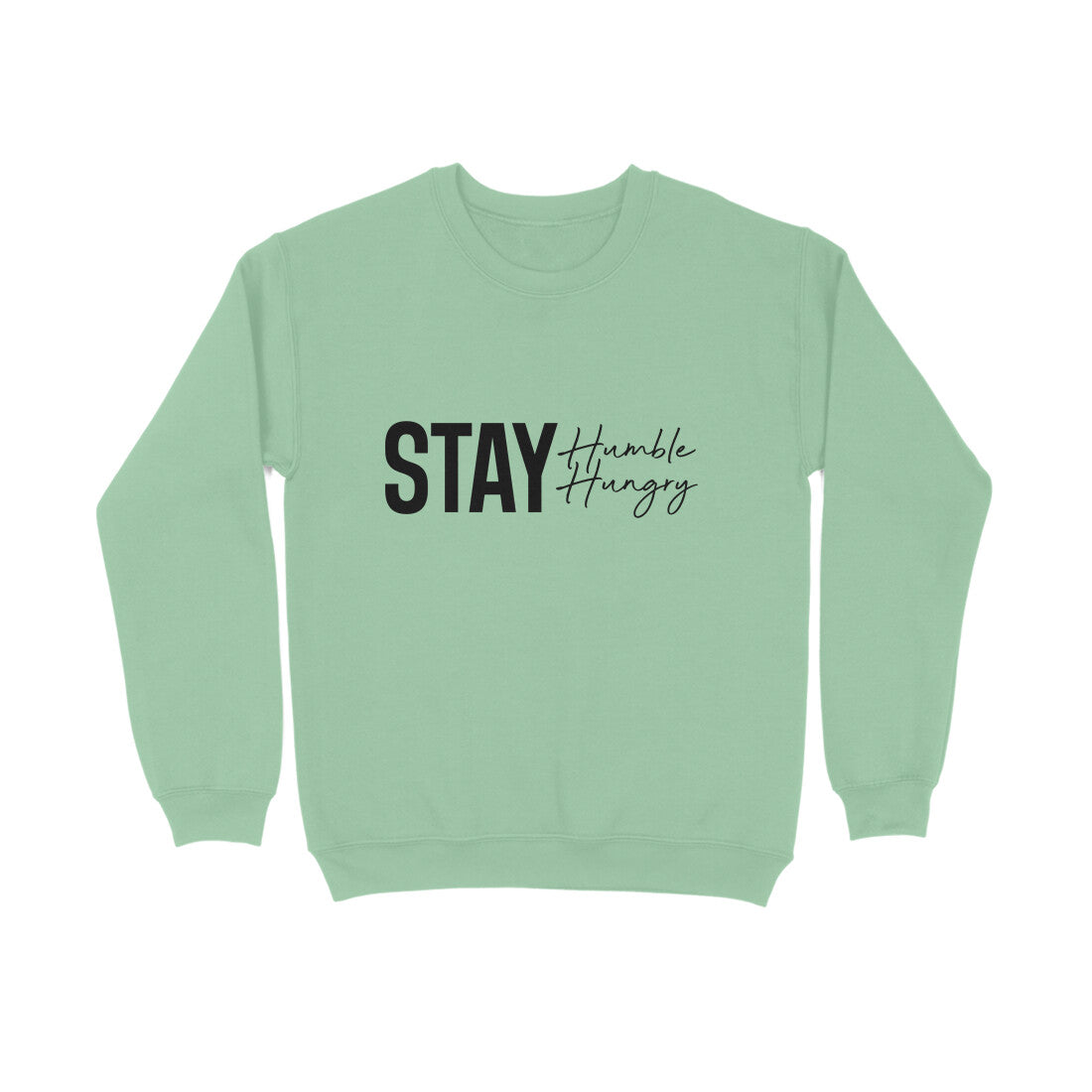 Stay Humble, Stay Hungry - Sweatshirt for Men