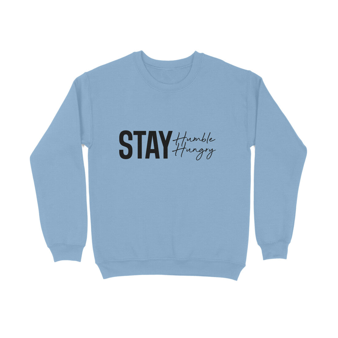 Stay Humble, Stay Hungry - Sweatshirt for Men