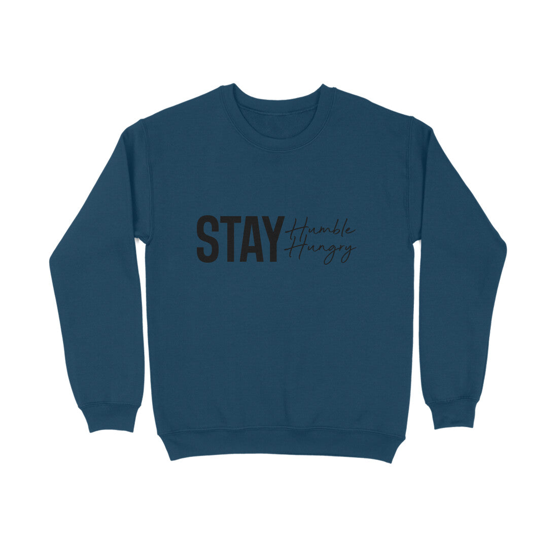 Stay Humble, Stay Hungry - Sweatshirt for Men