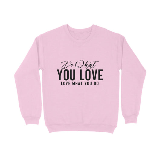 Do what you love, love what you do - Sweatshirt for Men