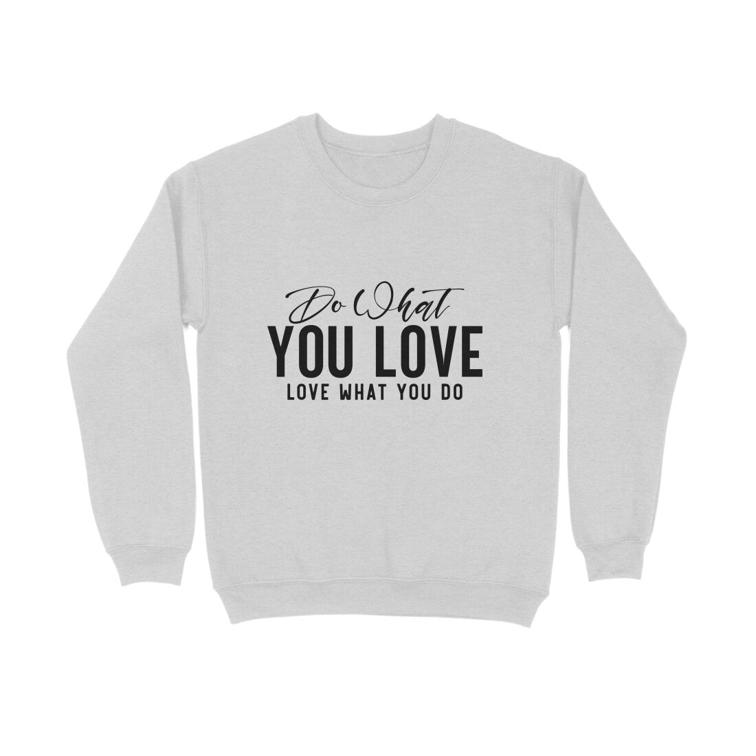 Do what you love, love what you do - Sweatshirt for Men