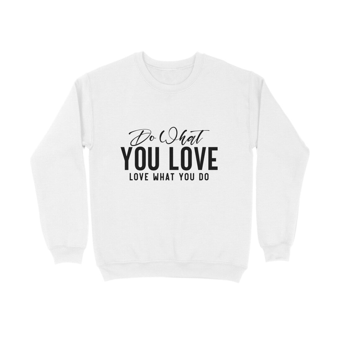 Do what you love, love what you do - Sweatshirt for Men