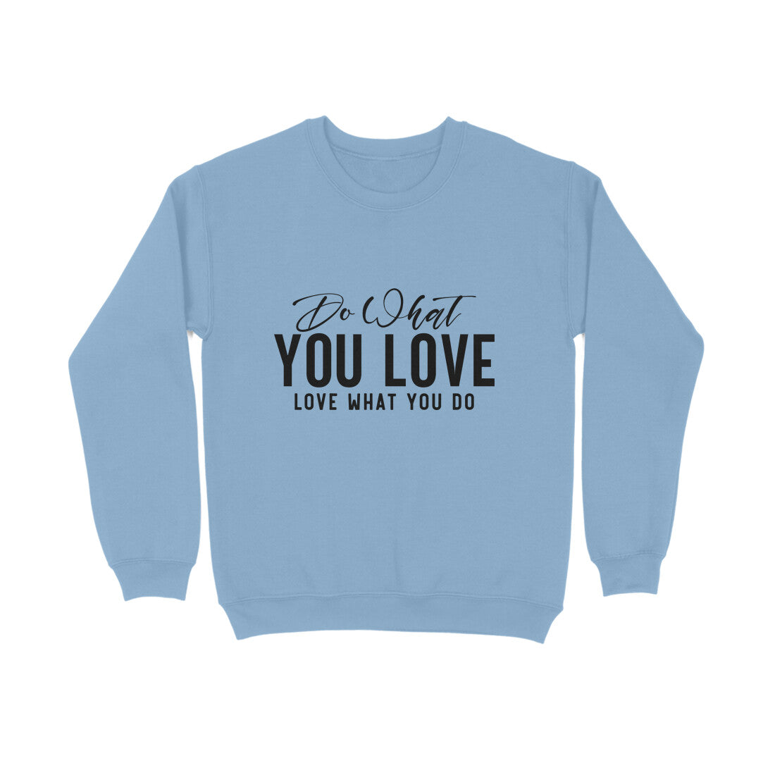 Do what you love, love what you do - Sweatshirt for Men