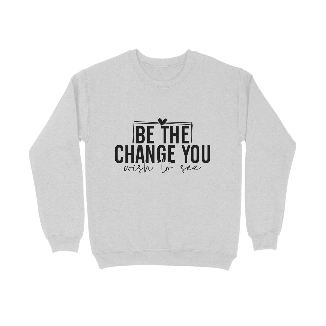 Be the change you wish to see - Sweatshirt for Men
