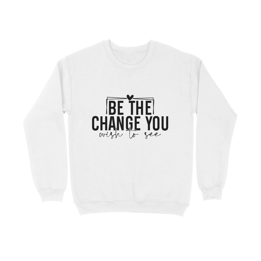 Be the change you wish to see - Sweatshirt for Men