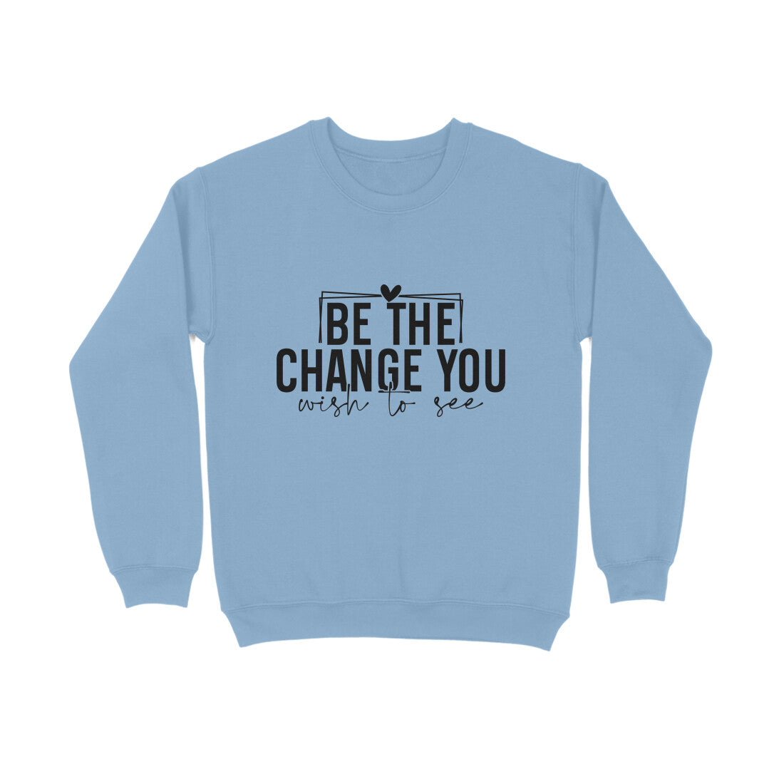 Be the change you wish to see - Sweatshirt for Men