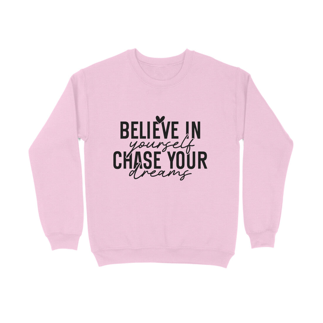 Believe yourself chase your dreams - Sweatshirt for men