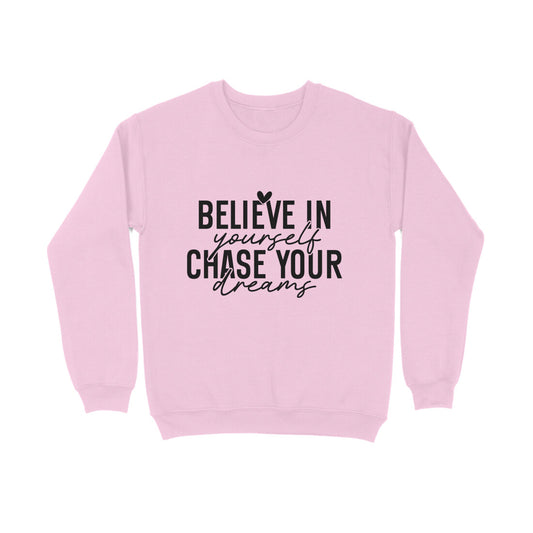 Believe yourself chase your dreams - Sweatshirt for men