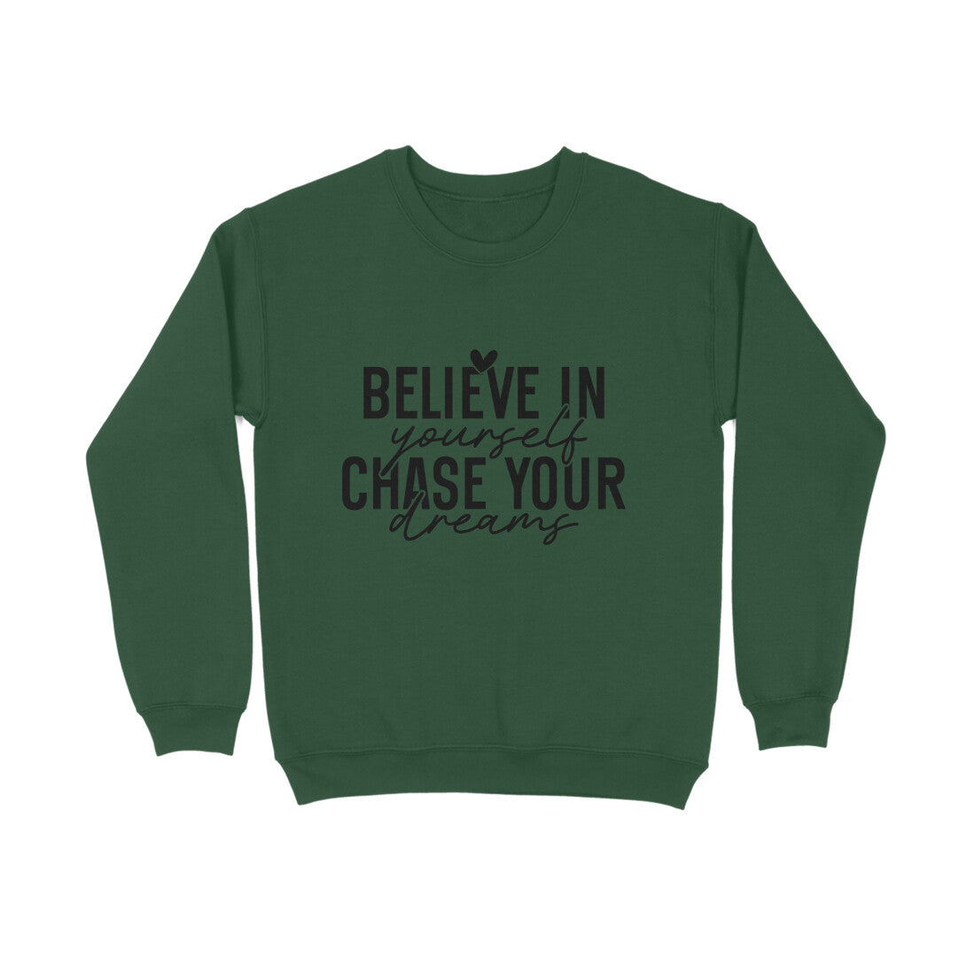 Believe yourself chase your dreams - Sweatshirt for men