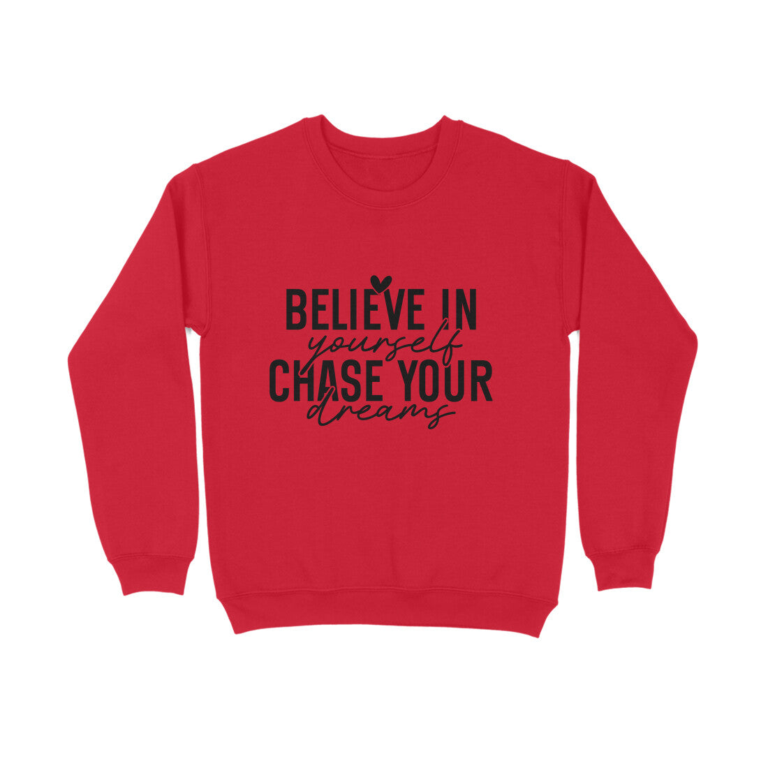 Believe yourself chase your dreams - Sweatshirt for men