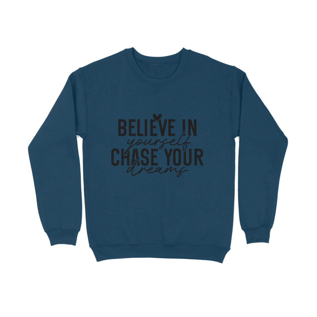 Believe yourself chase your dreams - Sweatshirt for men